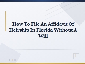 Florida Affidavit of Heirship Filing Without a Will