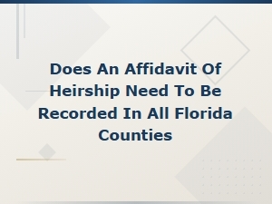 Affidavit of Heirship Florida County Recording Mistakes