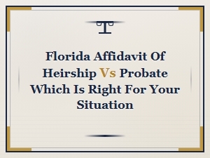 Filing Mistakes: Heirship vs Probate in Florida