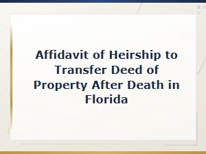 Transfer Property After Death in Florida with an Affidavit